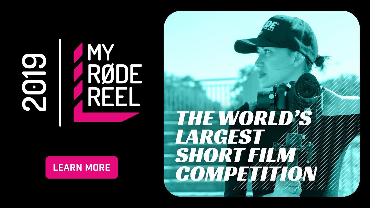 My RØDE Reel 2019 - The World's Largest Short Film Competition Is Back!