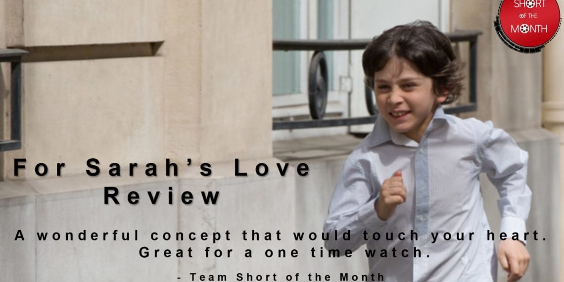 For Sarah's Love - Short Film Review - Short of the Month