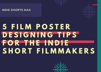 5 Film Poster Designing Tips For The Indie Short Filmmakers - Indie Shorts Mag