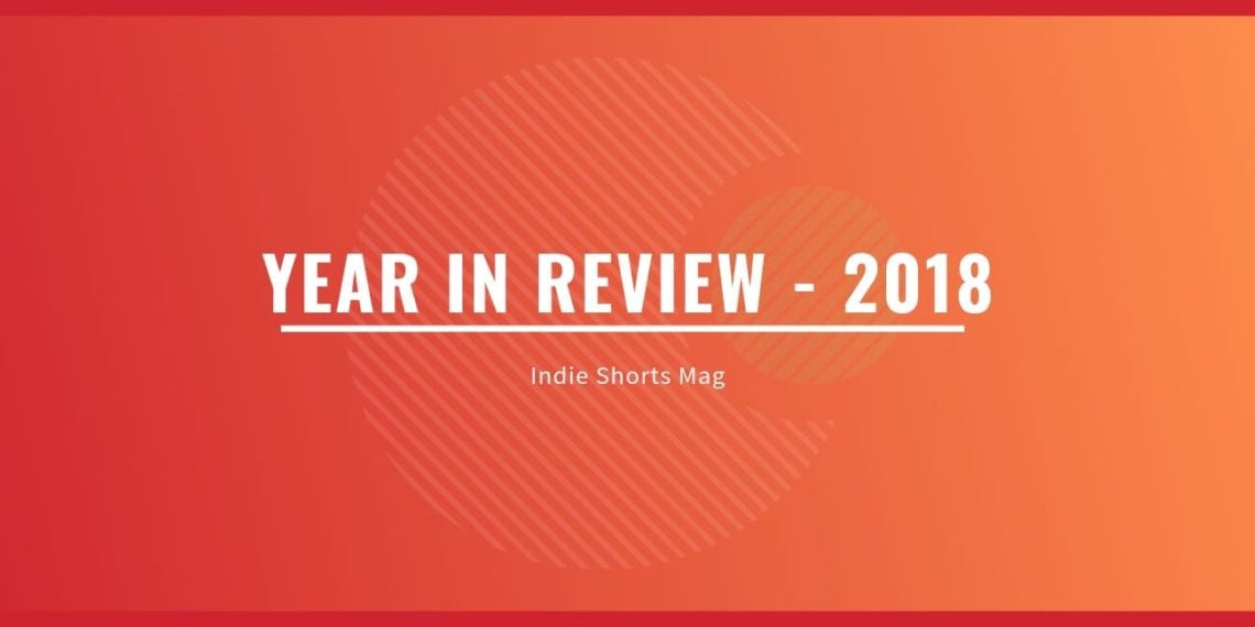 Year In review - 2018 - Indie Shorts Mag - Short Film Review Sites