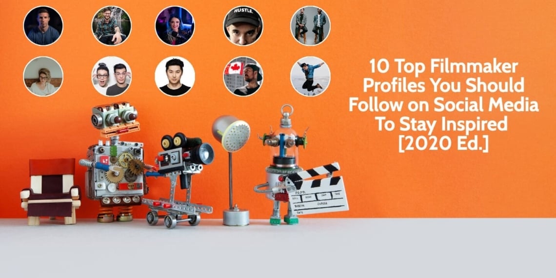 10 Top Filmmaker Profiles You Should Follow on Social Media To Stay Inspired [2020 Ed.] - Indie Shorts Mag