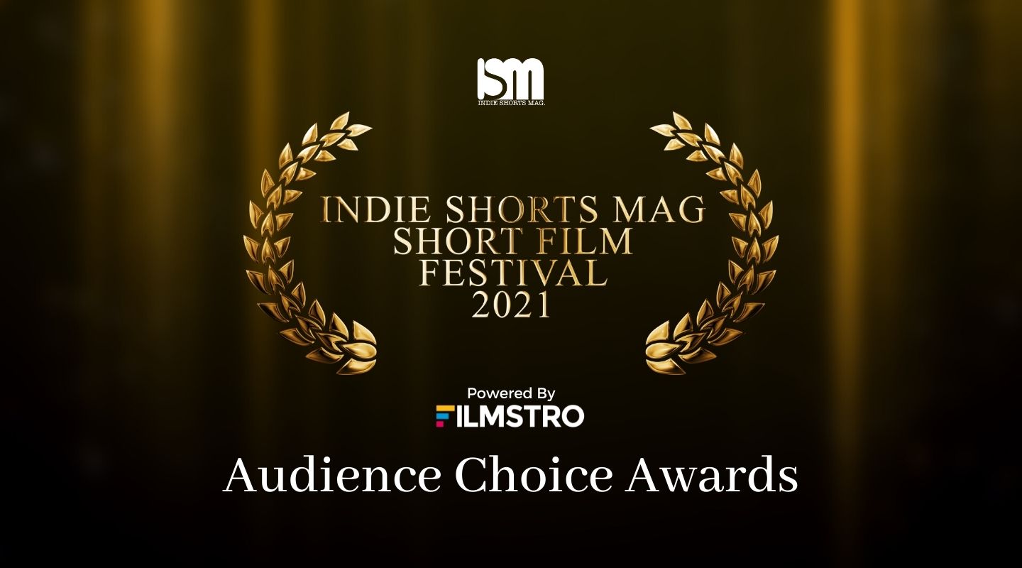 Indie Shorts Mag Short Film Festival 2021 - Audience Choice Awards