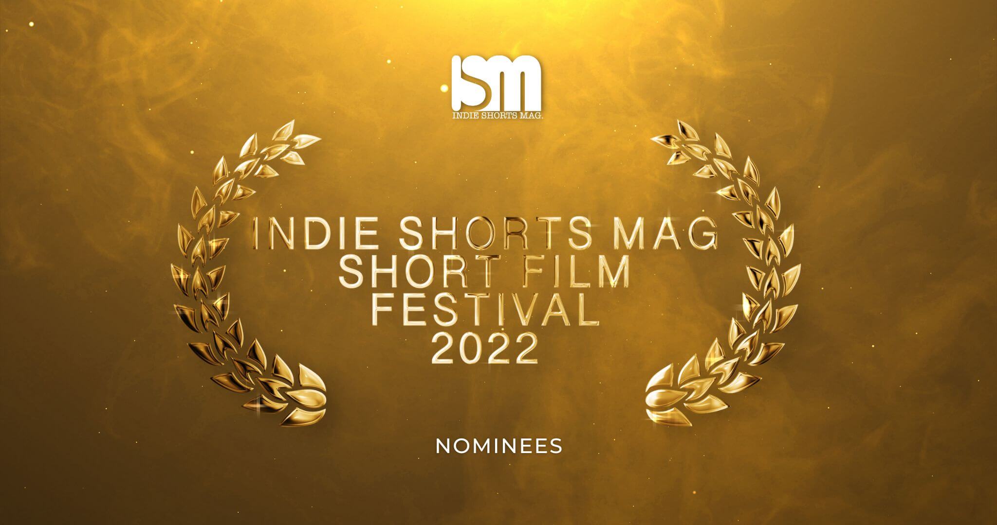 Indie Shorts Mag Short Film Festival 2022 - Nominees Post