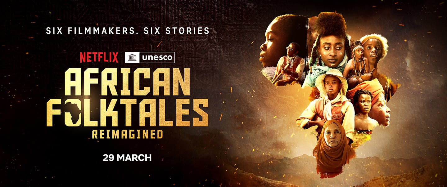 African Folktales, Reimagined - Netflix and UNESCO Collaborate to Launch Collection of Short Films Celebrating African Storytelling Globally- Indie Shorts Mag