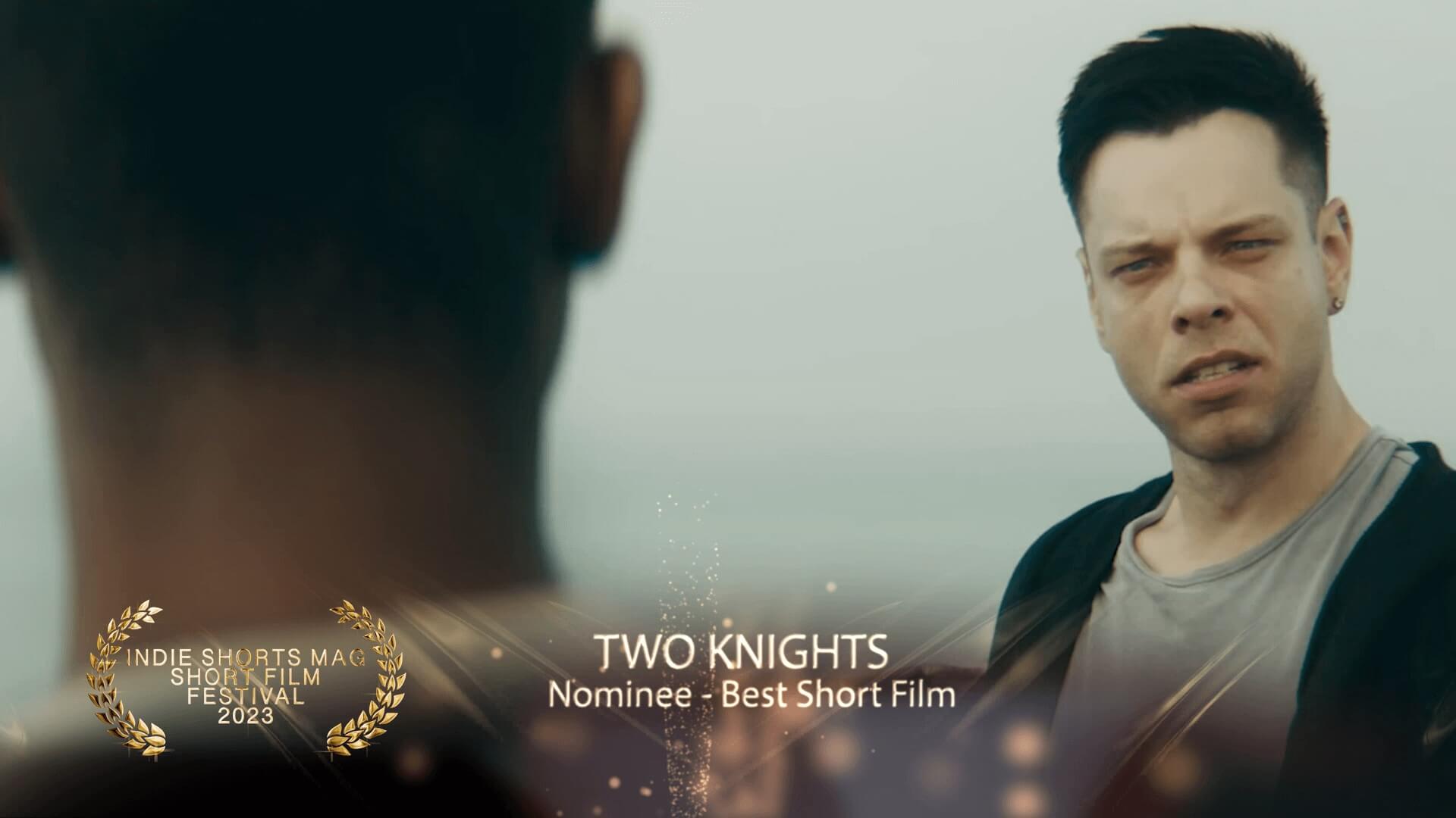 Indie Shorts Mag Short Film Festival - Best Short Film - Nominee - Two Knights