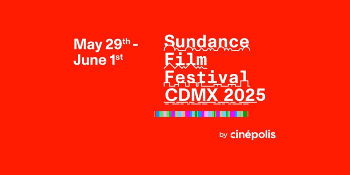 Sundance Film Festival- CDMX 2025 Unveils Power-Packed Program for Second Edition - Indie Shorts Mag