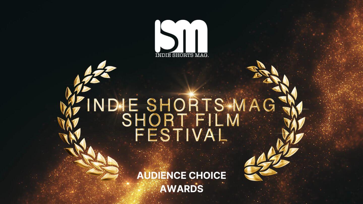 Indie Shorts Mag Short Film Festival 2025 - Audience Choice Awards